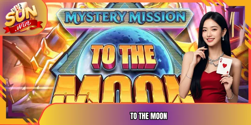 To The Moon