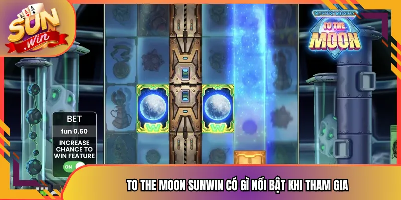 To The Moon sunwin có gì nổi bật khi tham gia