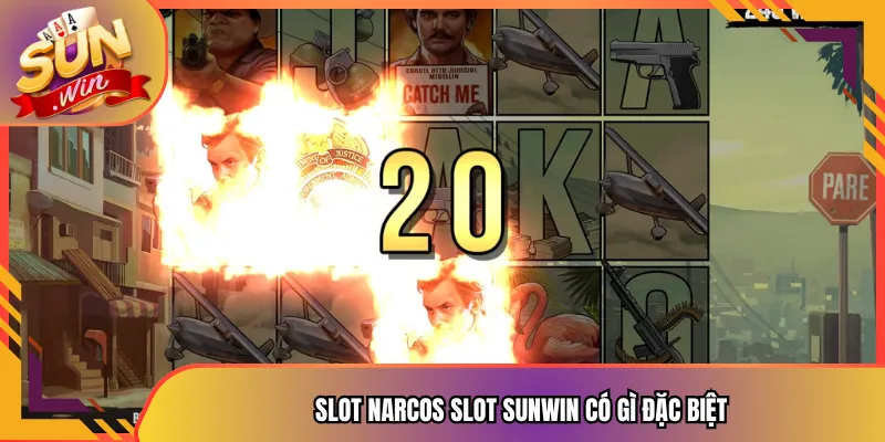 Slot Narcos Slot sunwin có gì đặc biệt