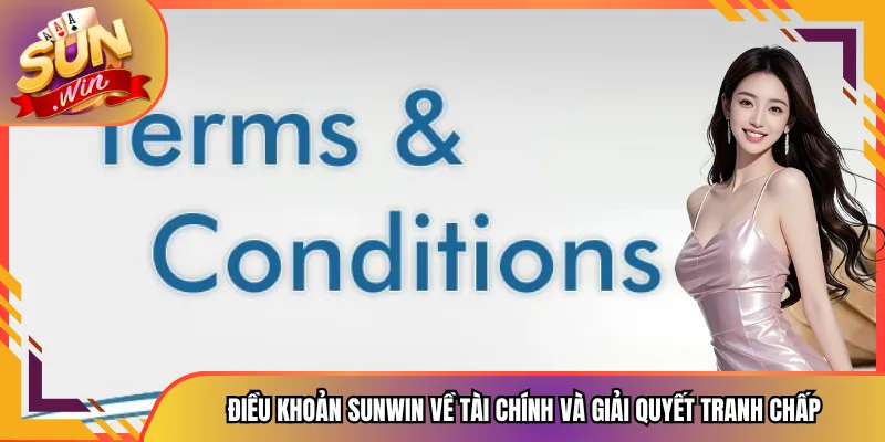 Điều khoản Sunwin về tài chính và giải quyết tranh chấp