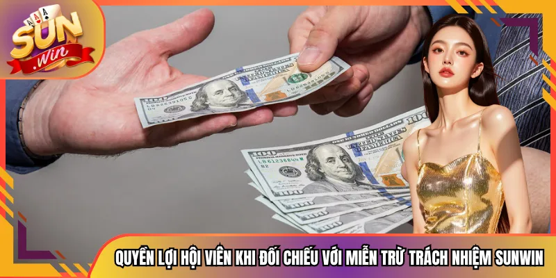 Quyền lợi hội viên khi đối chiếu với miễn trừ trách nhiệm Sunwin