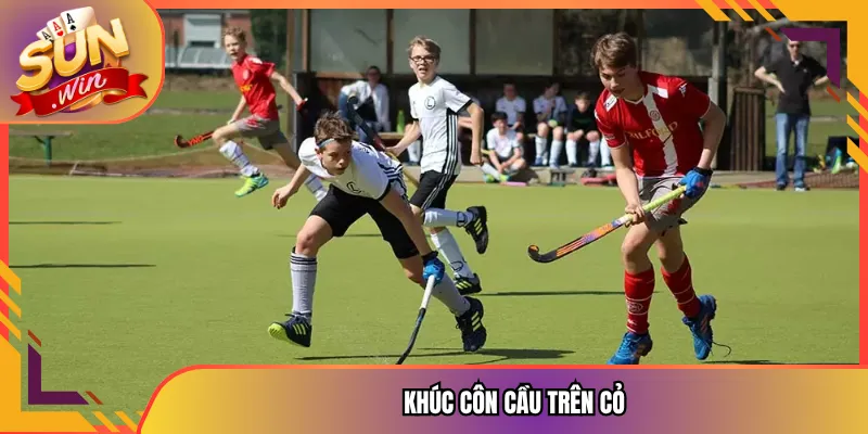 Khúc Côn Cầu Trên Cỏ Sunwin Môn Thể Thao Tốc Độ Cược Hồi Hộp Không Ngừng 5 Khúc Côn Cầu Trên Cỏ