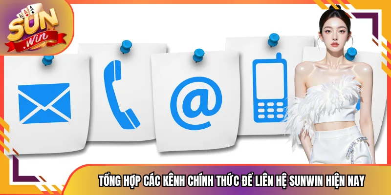 Tổng hợp các kênh chính thức để liên hệ Sunwin hiện nay