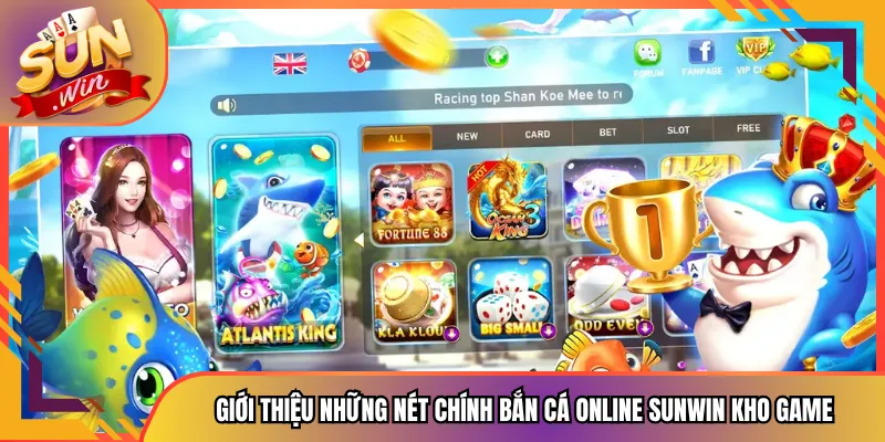Giới Thiệu Những Nét Chính Bắn Cá Online Sunwin Kho Game