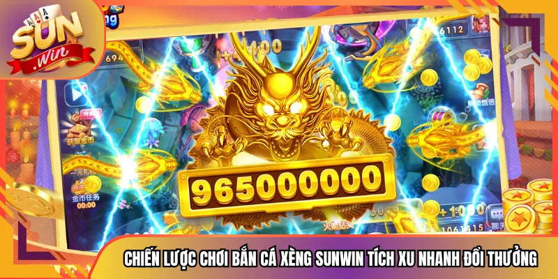Chiến Lược Chơi Bắn Cá Xèng Sunwin Tích Xu Nhanh Đổi Thưởng