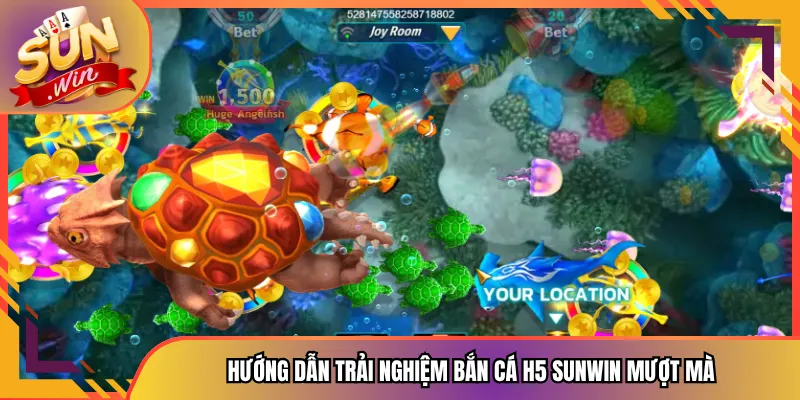 Hướng Dẫn Trải Nghiệm Bắn Cá H5 Sunwin Mượt Mà