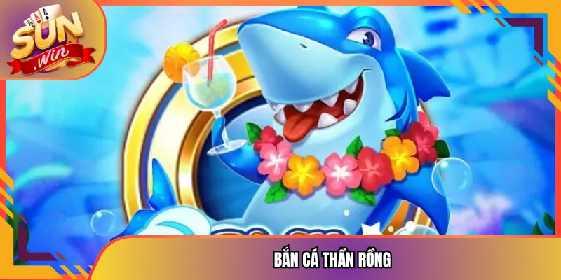 bắn cá thần rồng