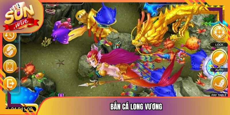 Bắn Cá Long Vương