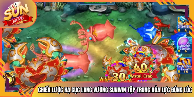 Chiến Lược Hạ Gục Long Vương Sunwin Tập Trung Hỏa Lực Đúng Lúc