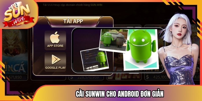 Cài Sunwin cho Android đơn giản
