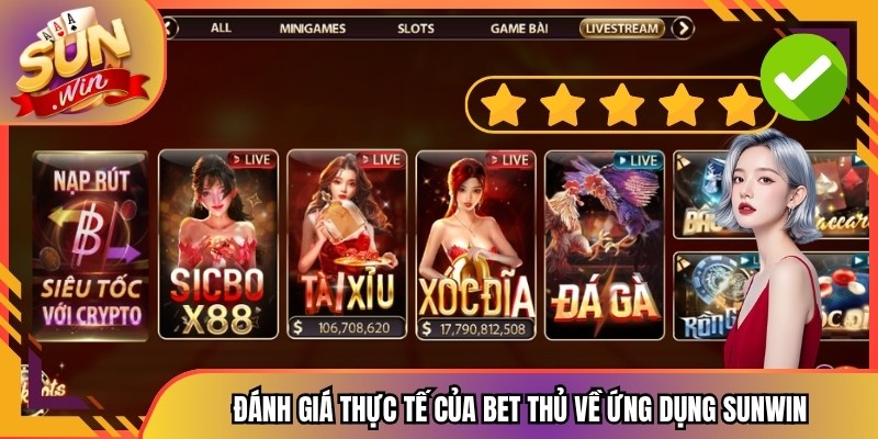 Đánh giá thực tế của bet thủ về ứng dụng Sunwin